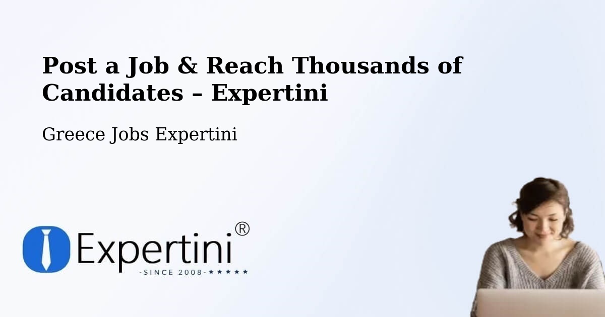 Post a Job in Próti – Hire the Right Talent - Próti, Greece Jobs Expertini